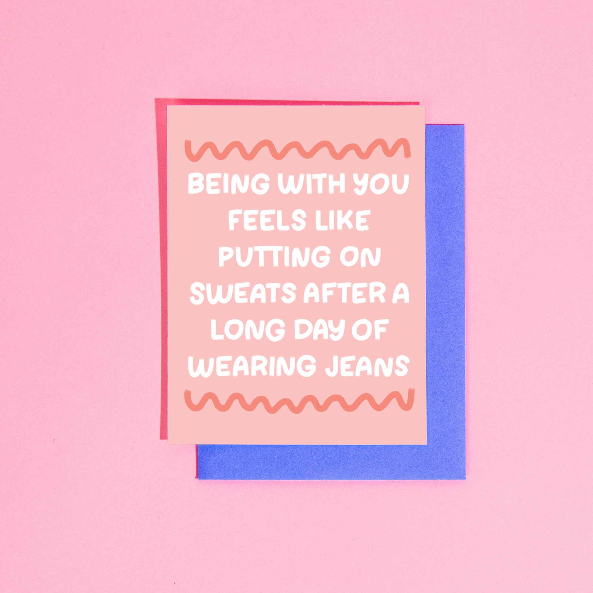 Your Gal Kiwi - Being With You Feels Like Putting on Sweats... Greeting Card