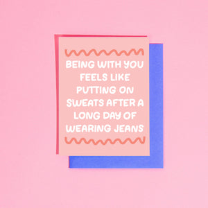 Your Gal Kiwi - Being With You Feels Like Putting on Sweats... Greeting Card