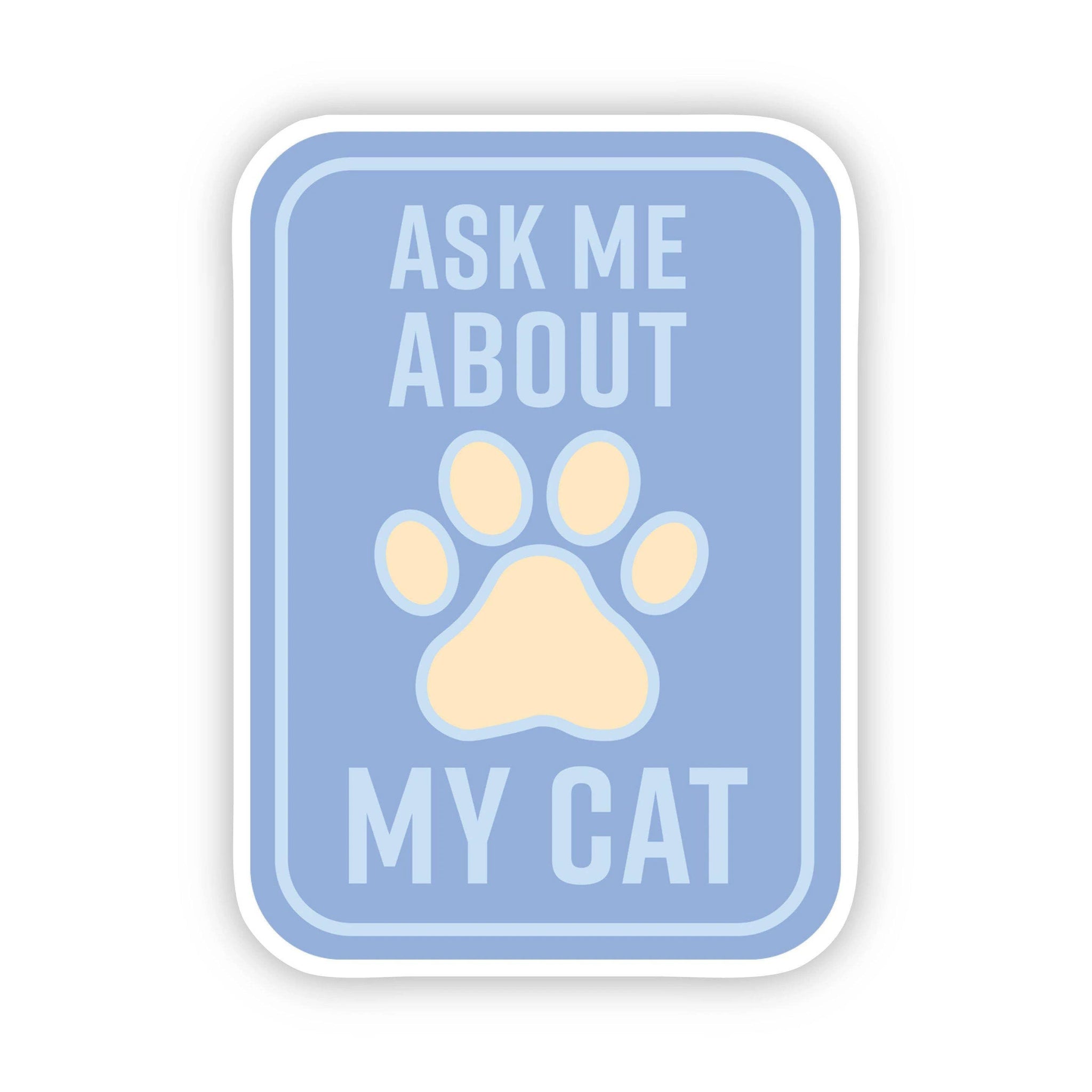 Ask Me About My Cat Blue Sticker