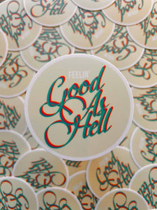 Feelin’ Good As Hell - Sticker